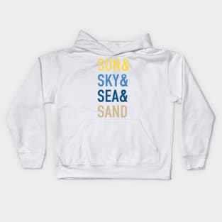 Sun & Sky & Sea & Sand Kids Hoodie